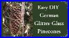 Making-Easy-German-Glitter-Glass-Pinecone-Ornaments-Christmas-2022-01-bkyw