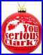 You-Serious-Clark-Red-Glass-Christmas-Ornament-01-ipd