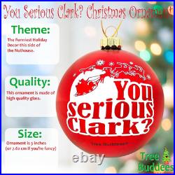 You Serious Clark Red Glass Christmas Ornament You Serious Clark Red Glass Christmas Ornament