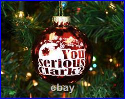 You Serious Clark Red Glass Christmas Ornament You Serious Clark Red Glass Christmas Ornament